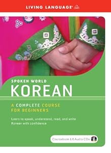 Spoken World: Korean- A Complete Course for Beginners (Living Language)