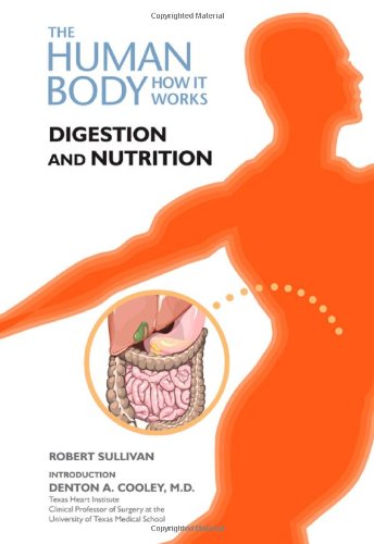Digestion and Nutrition (The Human Body: How It Works) by Robert Sullivan