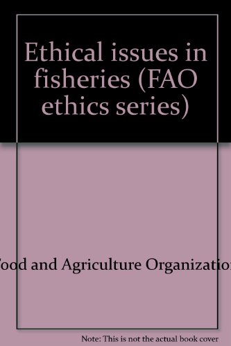 Ethical Issues in Fisheries by Food and Agriculture Organization of the United Nations