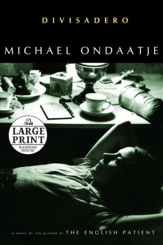 Divisadero (Random House Large Print) by Michael Ondaatje