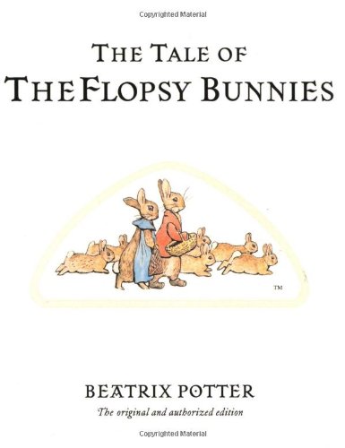 The Tale of the Flopsy Bunnies (Potter) by Beatrix Potter