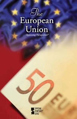 The European Union (Opposing Viewpoints)
