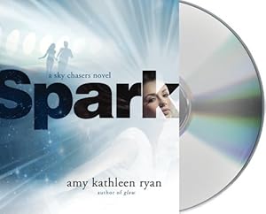 Spark: A Sky Chasers Novel