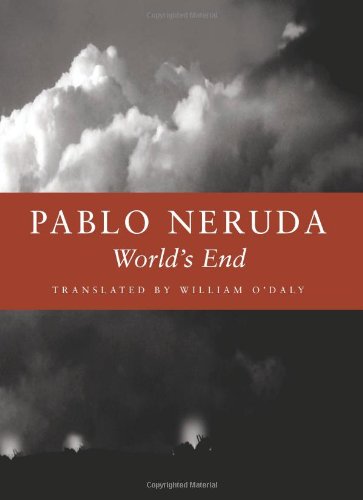 World's End (Bilingual Edition) (English and Spanish Edition) by Pablo Neruda