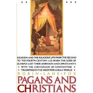 Pagans and Christians by Robin Lane Fox