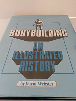 Bodybuilding: An Illustrated History