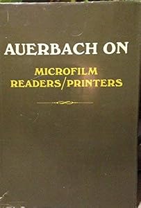 Auerbach on microfilm readers/printers (Auerbach on series) by Auerbach Publishers