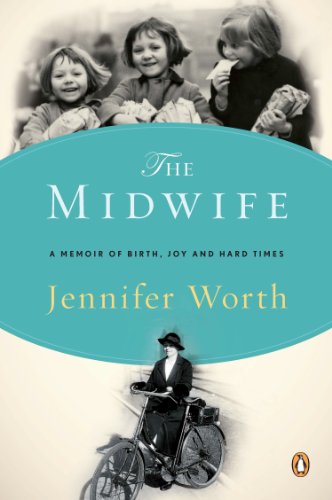 The Midwife: A Memoir of Birth, Joy, and Hard Times by Jennifer Worth