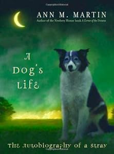 A Dog's Life: The Autobiography Of A Stray