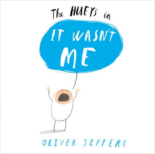 The Hueys in it wasn't me by Oliver Jeffers