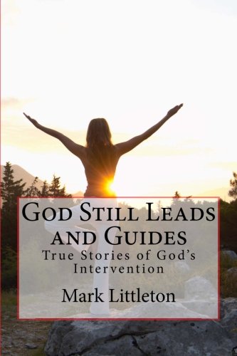 

God Still Leads and Guides: True Stories of God's Intervention