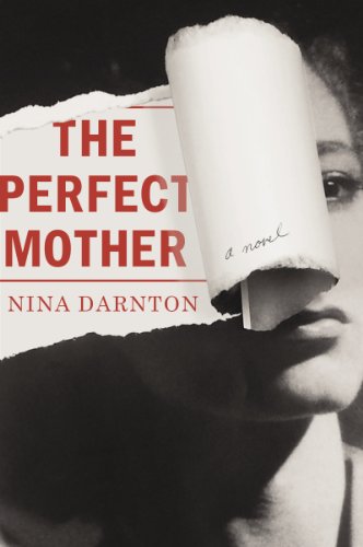 The Perfect Mother: A Novel by Nina Darnton