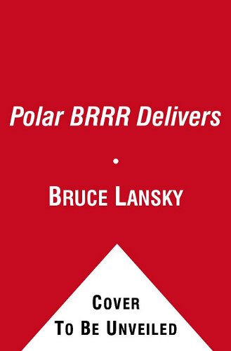 Polar BRRR Delivers by Bruce Lansky