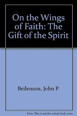 On the Wings of Faith: The Gift of the Spirit