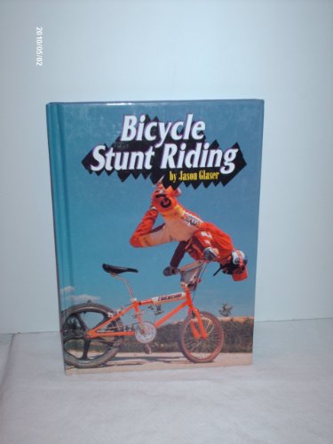 Bicycle Stunt Riding (Extreme Sports) by Jason Glaser