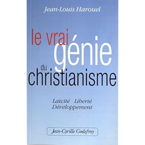 Le vrai génie du Christianisme : Laïcité, Liberté, Développement