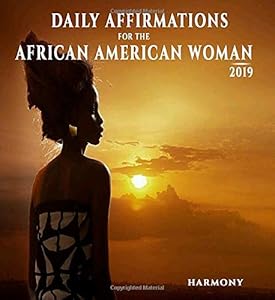 Daily Affirmations for the African American Woman: 2019 by Harmony Little