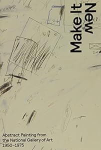 Make it new : abstract painting from the National Gallery of Art 1950-1975