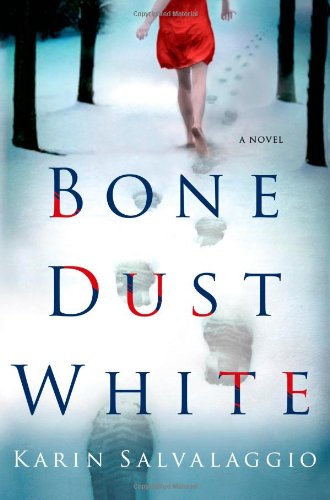 Bone Dust White: A Novel by Karin Salvalaggio