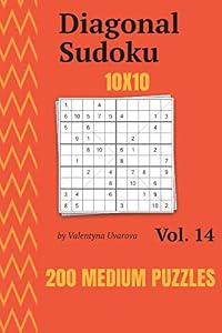 Diagonal Sudoku: 200 Medium Puzzles 10x10 vol. 14 by Valentyna Uvarova