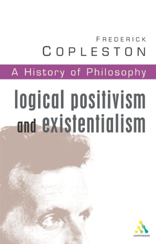 History of Philosophy, Vol. 11: Logical Positivism and Existentialism by Frederick Copleston