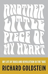 Another Little Piece of My Heart: My Life of Rock and Revolution in the '60s