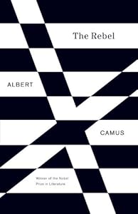 The Rebel: An Essay on Man in Revolt (Vintage International)