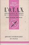 L'O.T.A.N : Organisation du traité de l'Atlantique-Nord, par Claude Delmas. 2e édition