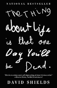 The Thing About Life is That One Day You'll Be Dead