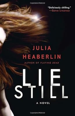 Lie Still: A Novel