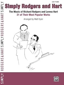 Simply Rodgers and Hart: The Music of Richard Rodgers and Lorenz Hart -- 21 of Their Most Popular Works (Simply Series)