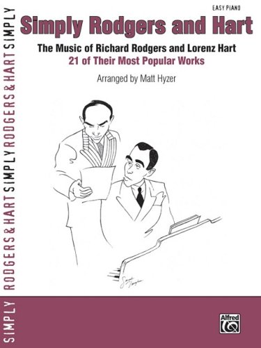Simply Rodgers and Hart: The Music of Richard Rodgers and Lorenz Hart -- 21 of Their Most Popular Works (Simply Series) by Staff