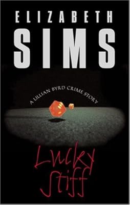Lucky Stiff: A Lillian Byrd Crime Story