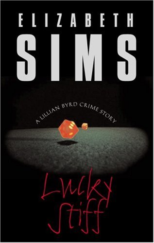 Lucky Stiff: A Lillian Byrd Crime Story by Elizabeth Sims