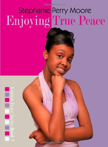 Enjoying True Peace by Stephanie Perry Moore