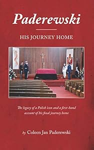Paderewski: His Journey Home by Coleen Jan Paderewski