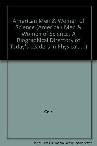 American Men &amp; Women of Science by Gale