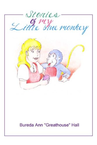 Stories of My Little Blue Monkey by Bureda Ann Hall