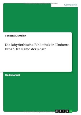 Die labyrinthische Bibliothek in Umberto Ecos "Der Name der Rose" (German Edition)