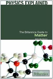 The Britannica Guide to Matter