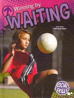 Winning by Waiting by Anastasia Suen