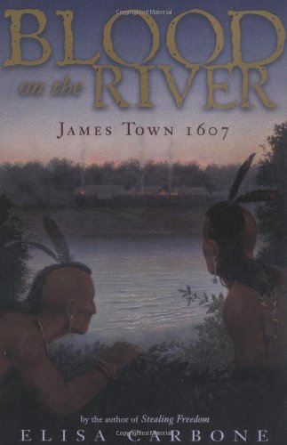Blood on the River: James Town 1607 by Elisa Carbone
