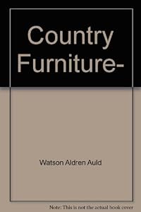 Country furniture, by Aldren Auld Watson