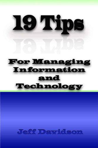 19 Tips for Managing Information and Technology by Jeff Davidson