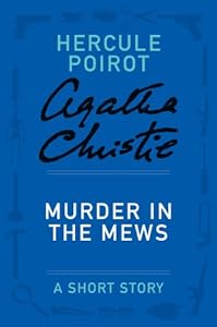 Murder in the Mews: A Hercule Poirot Story