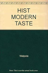 HIST MODERN TASTE (The English landscape garden) by Walpole
