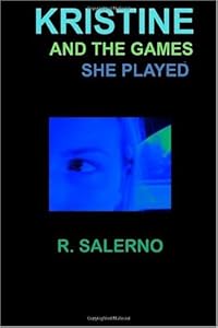 Kristine and the Games She Played by R. Salerno