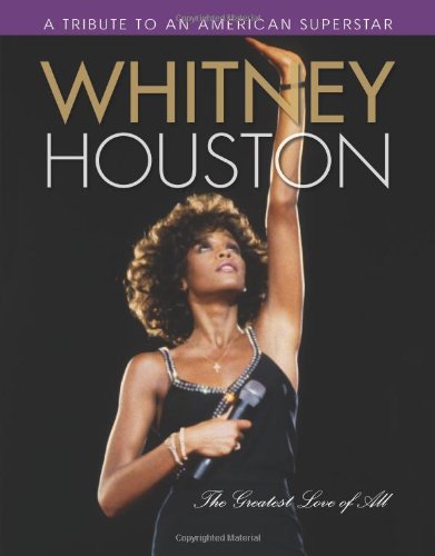 Whitney Houston: The Greatest Love of All by Triumph Books