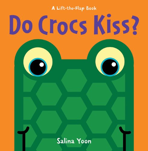 Do Crocs Kiss? by Salina Yoon