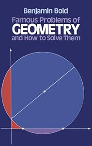 Famous Problems of Geometry and How to Solve Them by Benjamin Bold